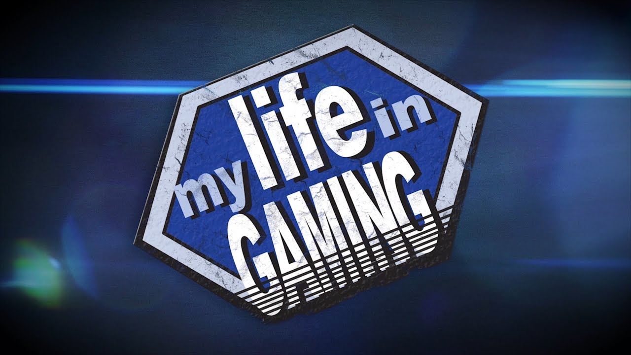 My Life in Gaming 